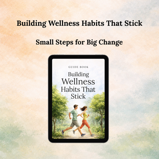 Building Wellness Habits That Stick Guide