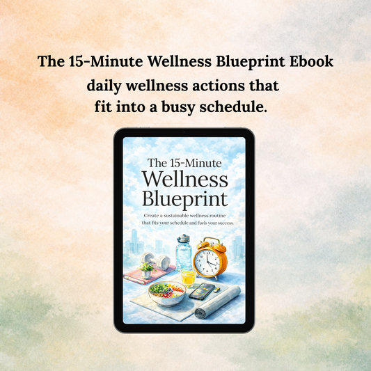 The 15-Minute Wellness Blueprint — Quick Daily Habits Ebook